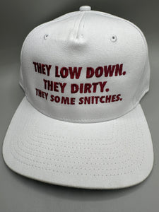 They Low Down, They Dirty, They Some Snitches Custom Game Day Snapback - White Out