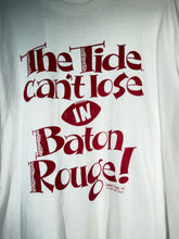 Load image into Gallery viewer, Vintage "The Tide Can't Lose in Baton Rouge" White Game Day T-Shirt XL
