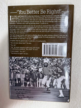 Load image into Gallery viewer, "You Better Be Right!" My 25 Years as an SEC Football Official Book - Alabama VTG
