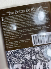 Load image into Gallery viewer, "You Better Be Right!" My 25 Years as an SEC Football Official Book - Alabama VTG
